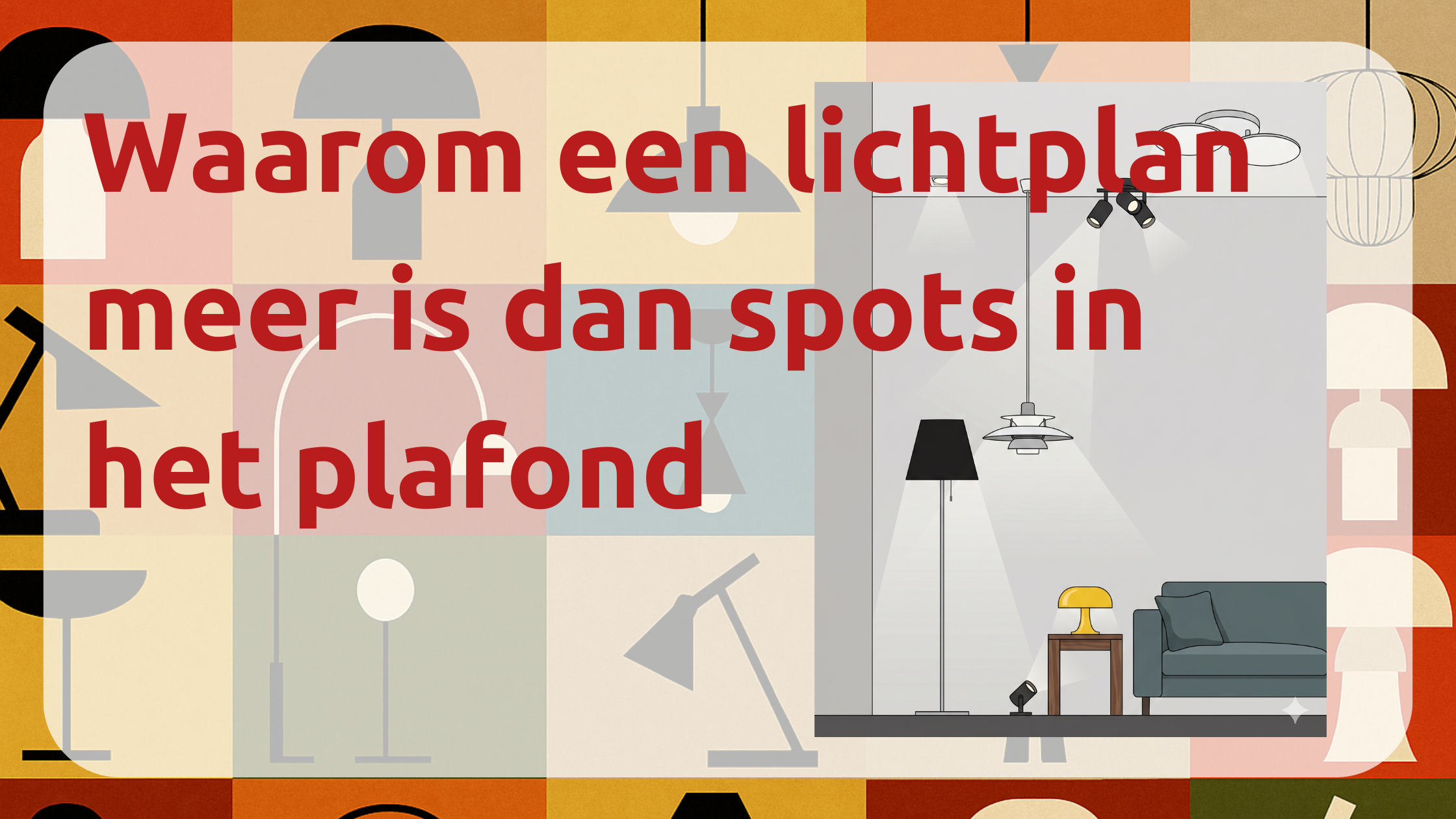 Waarom een lichtplan meer is dan spots in het plafond