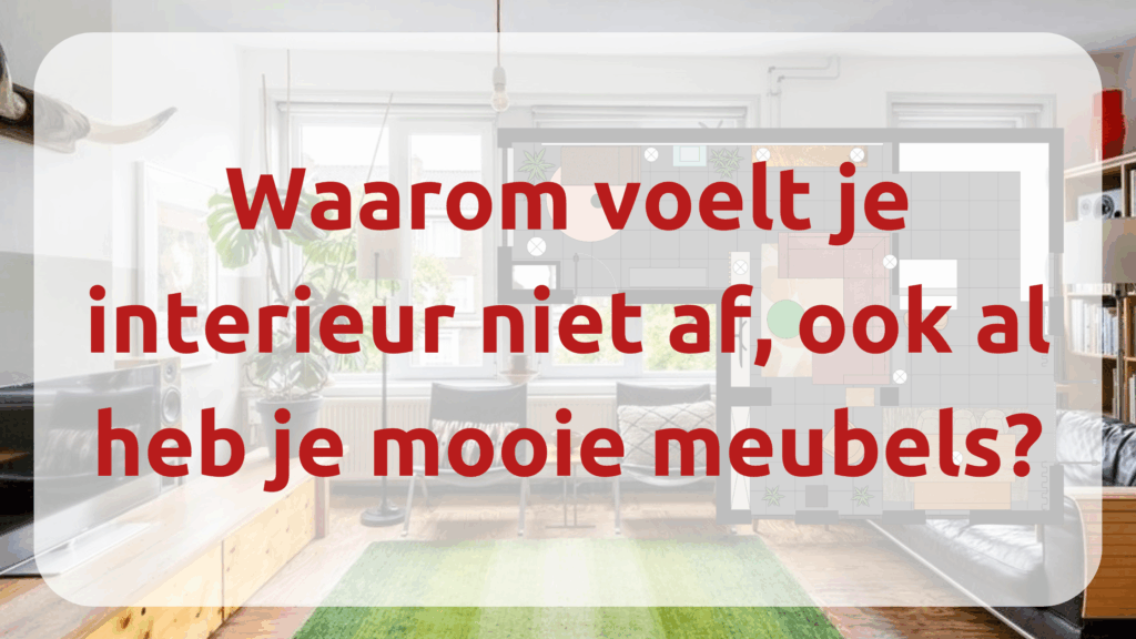 Waarom voelt je interieur niet af door interieurontwerper Elroy